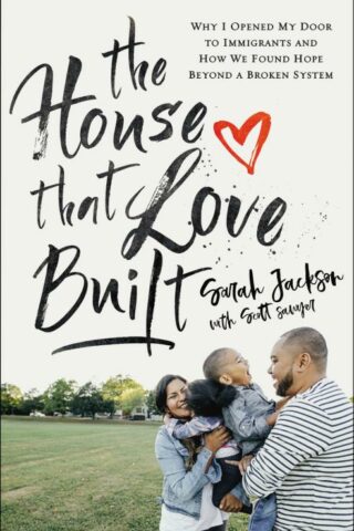 9780310355625 House That Love Built