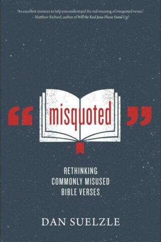 9780736974820 Misquoted : Rethinking Commonly Misused Bible Verses