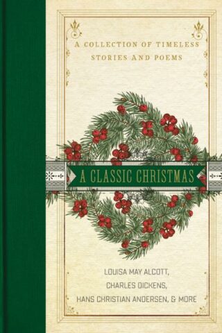 9780785232223 Classic Christmas : A Collection Of Timeless Stories And Poems