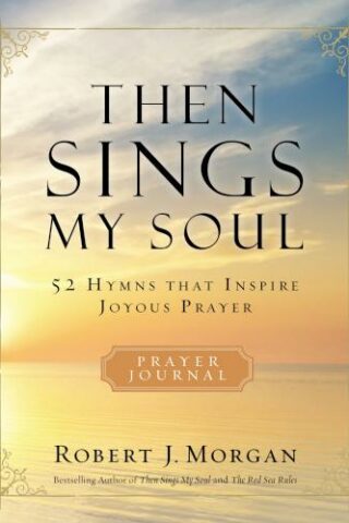 9780785236559 Then Sings My Soul Prayer Journal