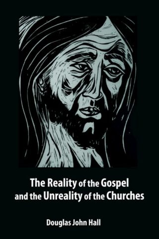 9780800662691 Reality Of The Gospel And The Unreality Of The Churches