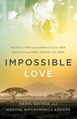 9780800797775 Impossible Love : The True Story Of An African Civil War Miracles And Hope