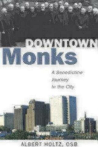 9780819227805 Downtown Monks : A Benedictine Journey In The City (Revised)