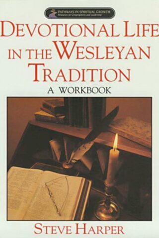 9780835807401 Devotional Life In The Wesleyan Tradition (Workbook)