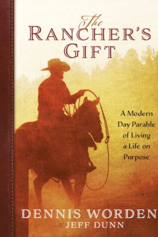 9781424565627 Ranchers Gift : A Modern-Day Parable Of Living Life On Purpose