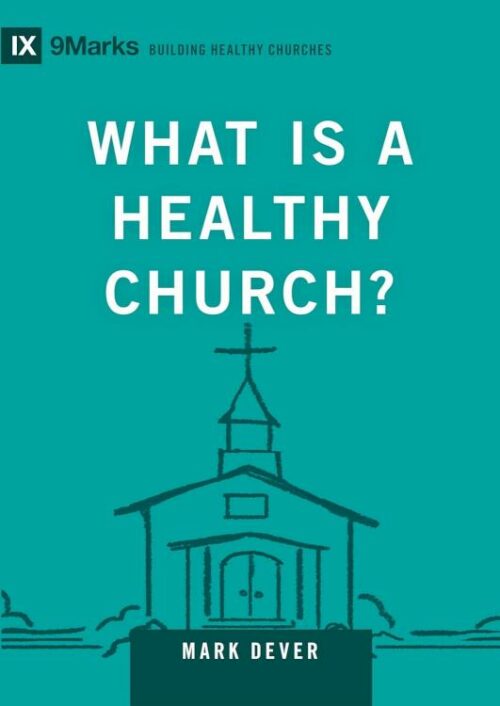 9781433588327 What Is A Healthy Church