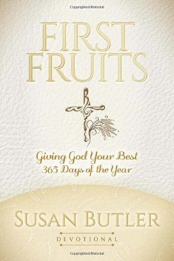 9781630477462 1st Fruits : Giving God Your Best 365 Days Of The Year