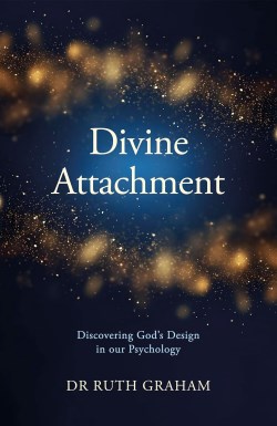 9781915046918 Divine Attachment : Discovering God's Design In Our Psychology