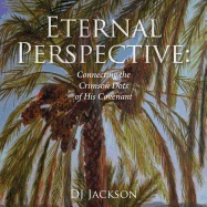 9781946889416 Eternal Perspective : Connecting The Crimson Dots Of His Covenant