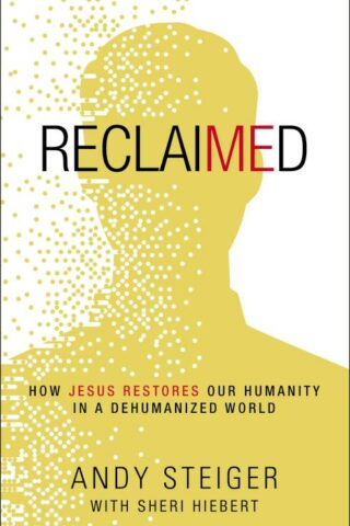 9780310107217 Reclaimed : How Jesus Restores Our Humanity In A Dehumanized World