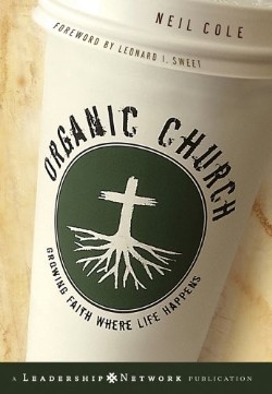 9780787981297 Organic Church : Growing Faith Where Life Happens