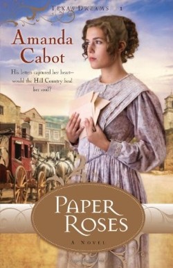 9780800733247 Paper Roses : His Letters Captured Her Heart Would The Hill Country Heal He (Rep