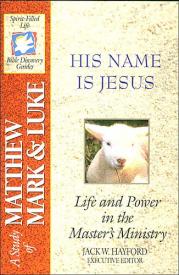 9780840720900 His Name Is Jesus Matthew Mark And Luke (Student/Study Guide)