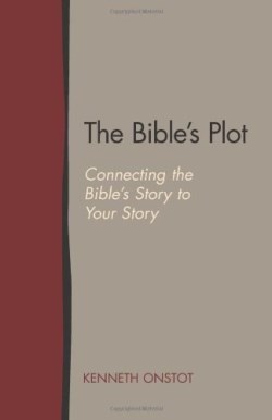 9781603500050 Bibles Plot : Connecting The Bibles Story To Your Story