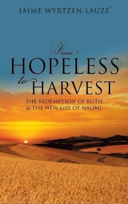 9781629522173 From Hopeless To Harvest