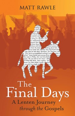 9781791034160 Final Days : A Lenten Journey Through The Gospels