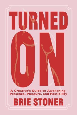 9798889831624 Turned On : A Creative's Guide To Awakening Presence