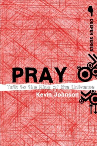 9780310274926 Pray : Talk To The King Of The Universe