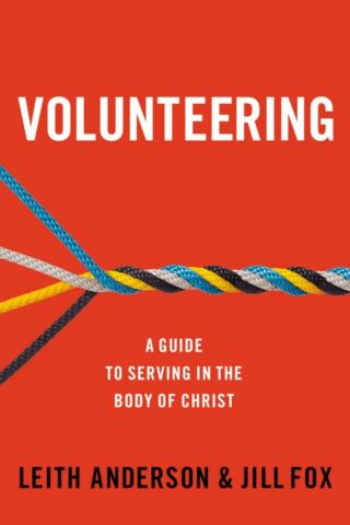 9780310519171 Volunteering : A Guide To Serving In The Body Of Christ