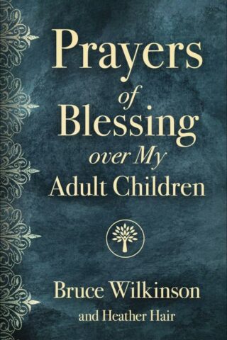 9780736980074 Prayers Of Blessing Over My Adult Children