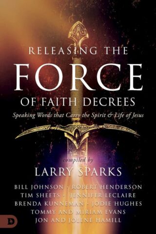 9780768472615 Releasing The Force Of Faith Decrees