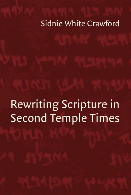 9780802847409 Rewriting Scripture In Second Temple Times