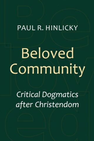 9780802869357 Beloved Community : Critical Dogmatics After Christendom