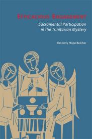 9780814657638 Efficacious Engagement : Sacramental Participation In The Trinitarian Myste