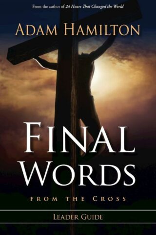 9781426746840 Final Words From The Cross Leaders Guide (Teacher's Guide)