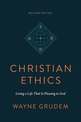 9781433590849 Christian Ethics : Living A Life That Is Pleasing To God (Revised)