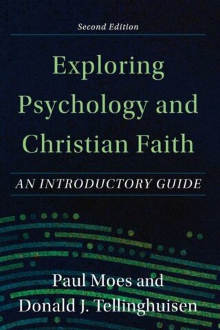 9781540966537 Exploring Psychology And Christian Faith