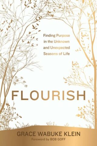 9781546004301 Flourish : Finding Purpose In The Unknown And Unexpected Seasons Of Life