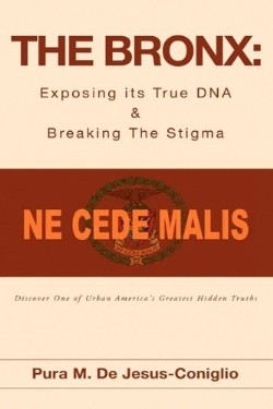 9781615796069 Bronx : Exposing Its True DNA And Breaking The Stigma