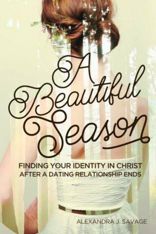 9781620205471 Beautiful Season : Finding Your Identity In Christ After A Dating Relations