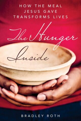 9781640606869 Hunger Inside : How The Meal Jesus Gave Transforms Lives