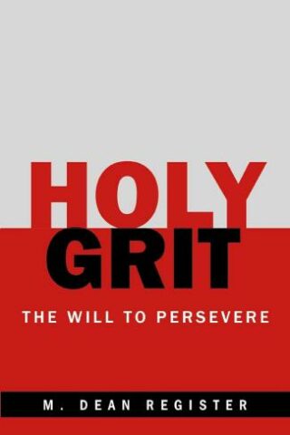 9781664299368 Holy Grit : The Will To Persevere