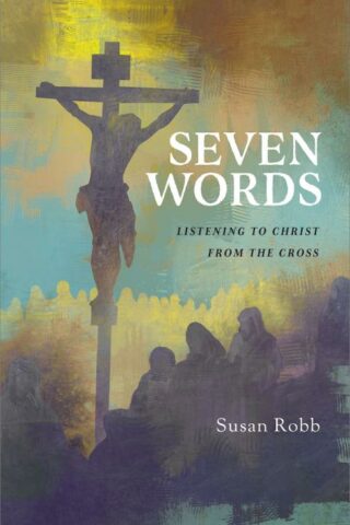 9781791007812 7 Words : Listening To Christ From The Cross