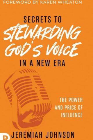 9798881500719 Secrets To Stewarding Gods Voice In A New Era