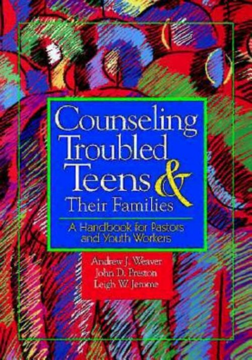 9780687082360 Counseling Troubled Teens And Their Families