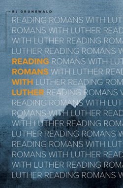 9780758654847 Reading Romans With Luther