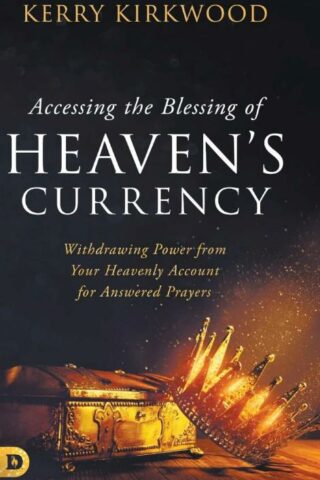 9780768474398 Accessing The Blessing Of Heavens Currency