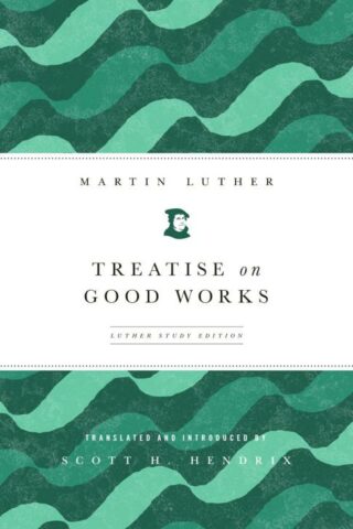 9780800698935 Treatise On Good Works