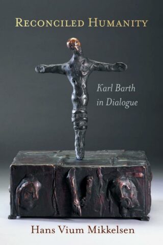 9780802863638 Reconciled Humanity : Karl Barth In Dialogue