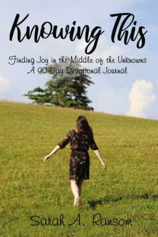 9781400328109 Knowing This : Finding Joy In The Middle Of The Unknowns A 90-Day Devotiona