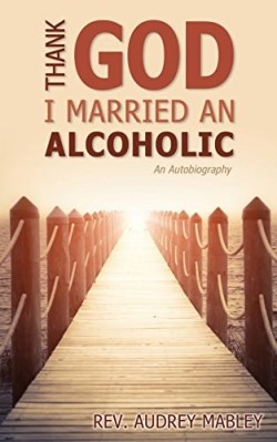 9781486605040 Thank God I Married An Alcoholic