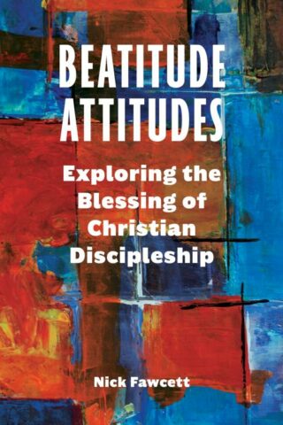 9781506459080 Beatitude Attitudes : Exploring The Blessing Of Christian Discipleship