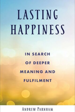 9781506462097 Lasting Happiness : In Search Of Deeper Meaning And Fulfilment