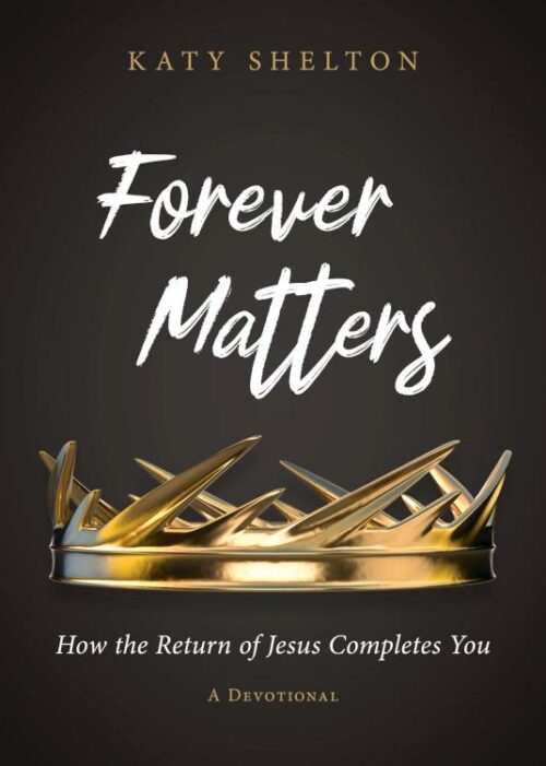 9781563096884 Forever Matters : How The Return Of Jesus Completes You - A Devotional