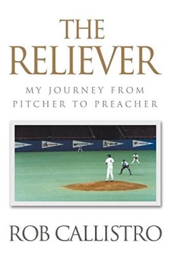 9781613142837 Reliever : My Journey From Pitcher To Preacher