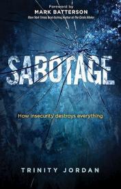 9781621360483 Sabotage : How Insecurity Destroys Everything